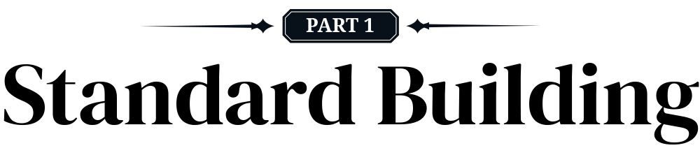 Part 1: Standard Building